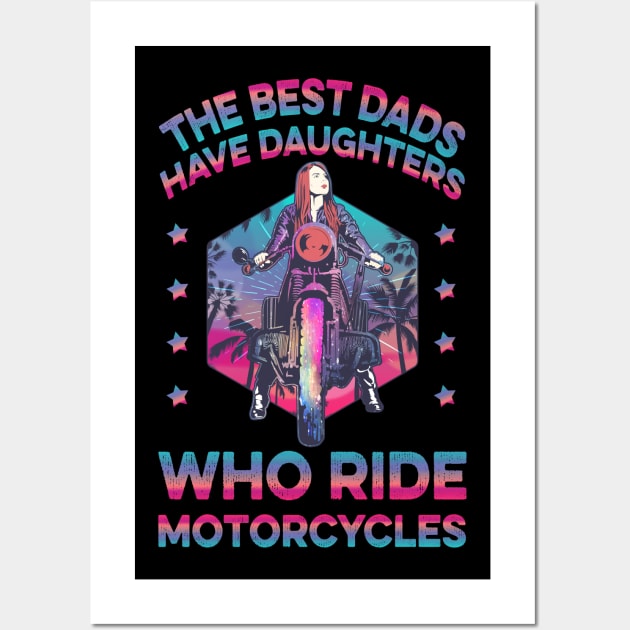 Best Dads Have Biker Daughters Wall Art by BicycleStuff